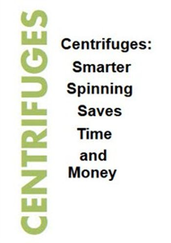 Centrifuges: Smarter Spinning Saves Time and Money